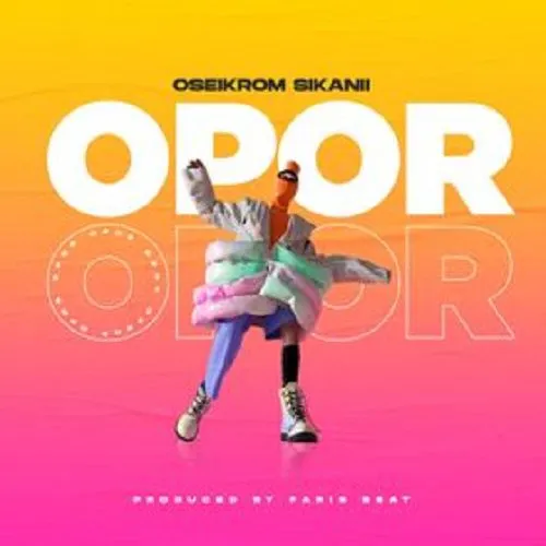 Oseikrom Sikanii – Opor (Prod By ParisBeatz)