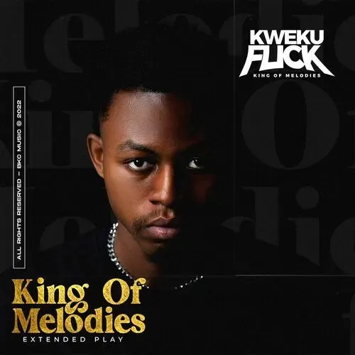Kweku Flick King Of Melodies EP